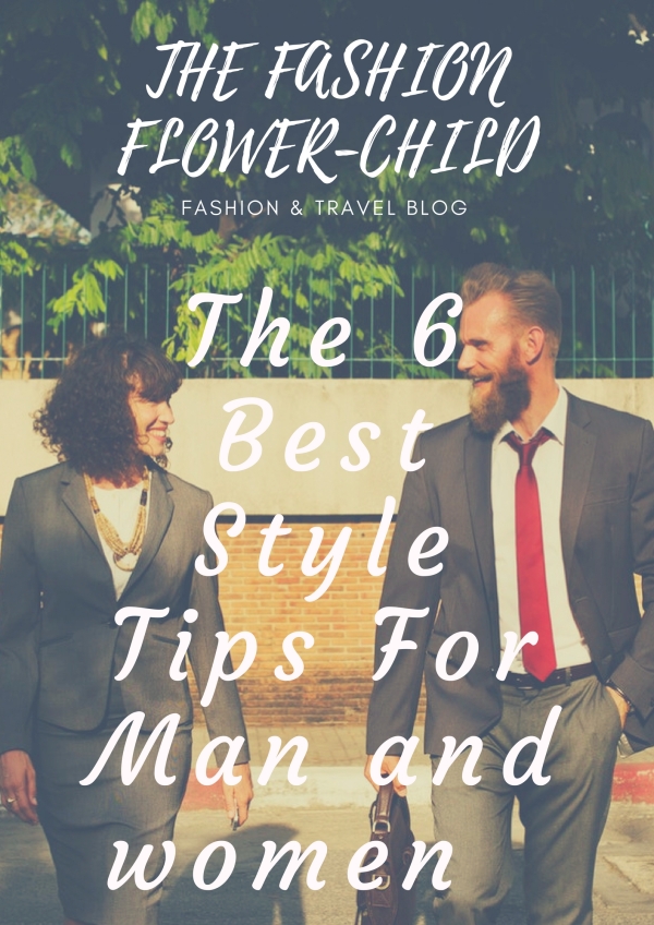 THE 6 BEST STYLE TIPS FOR MAN AND WOMEN, STYLE TIPS FOR MAN, STYLE TPS FOR WOMEN